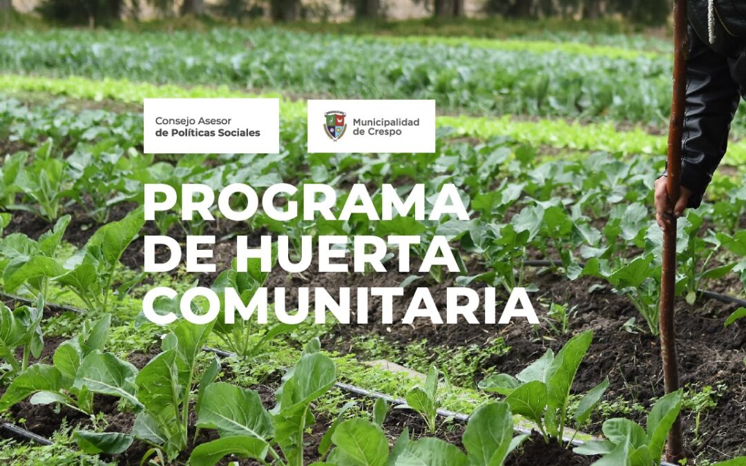 ESTÁN ABIERTAS LAS ENTREVISTAS PARA EL PROGRAMA DE HUERTA COMUNITARIA AGROECOLÓGICA DEL CONSEJO ASESOR DE POLÍTICAS SOCIALES