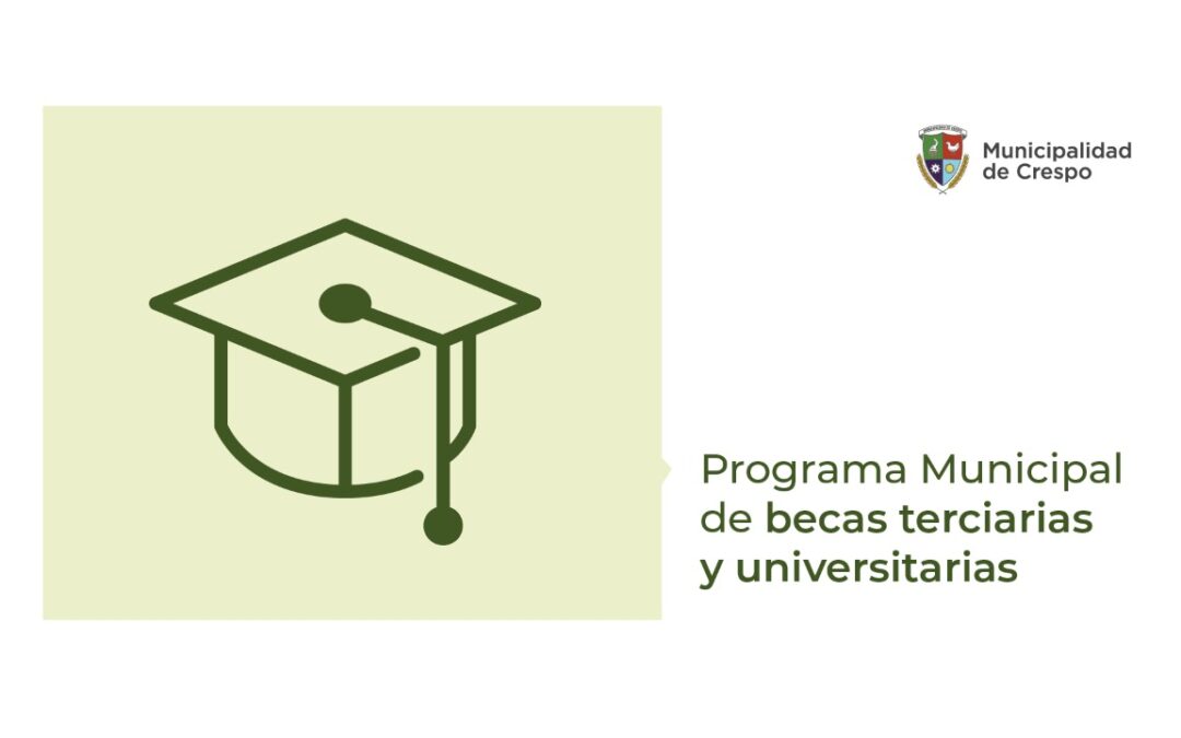 COMENZARON LOS PAGOS DE LAS BECAS MUNICIPALES UNIVERSITARIAS Y TERCIARIAS