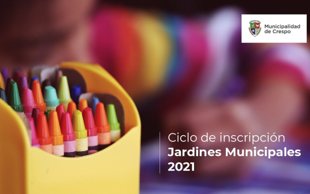 JARDINES MATERNALES MUNICIPALES: INSCRIPCIONES 2021