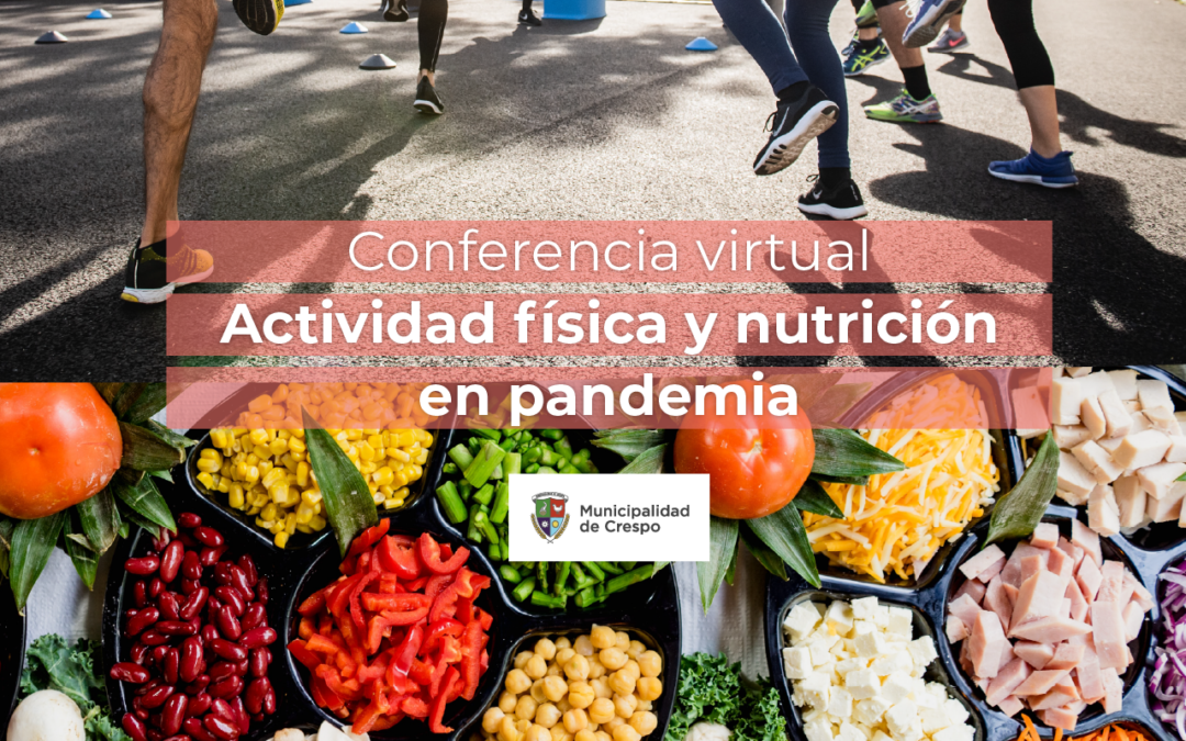 CONFERENCIA VIRTUAL: ACTIVIDAD FÍSICA Y NUTRICIÓN EN PANDEMIA