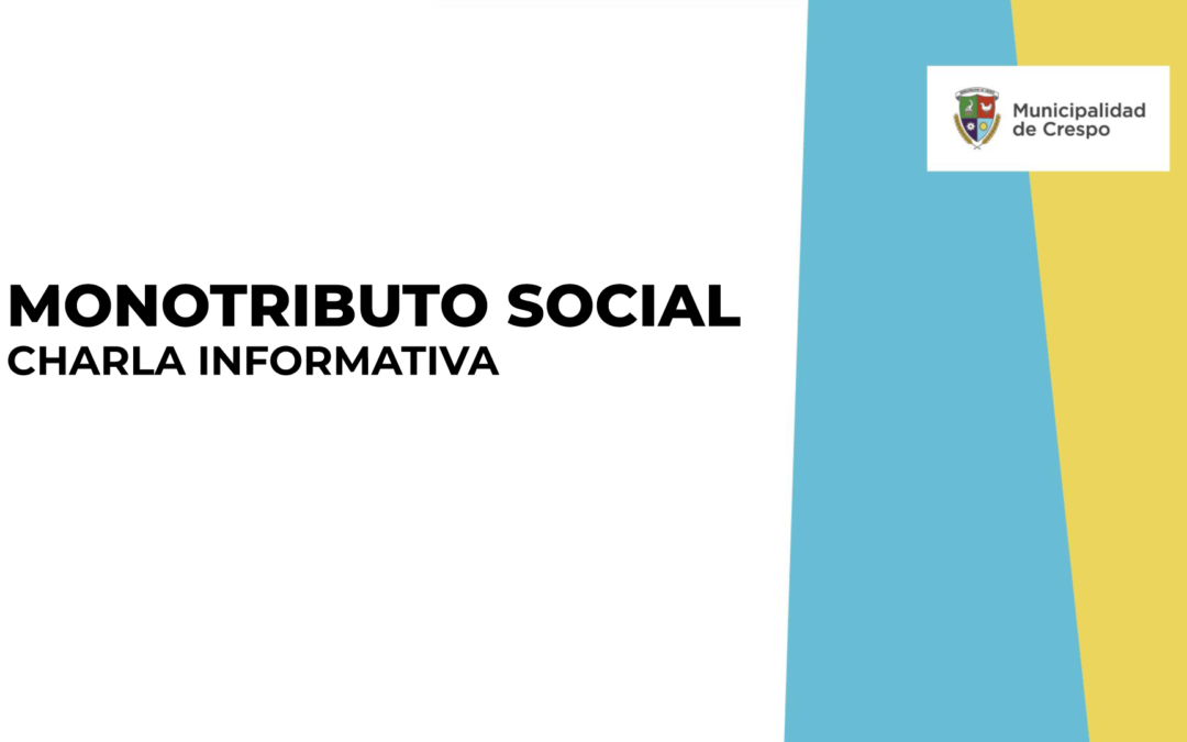 Charla Informativa DE MONOTRIBUTO SOCIAL