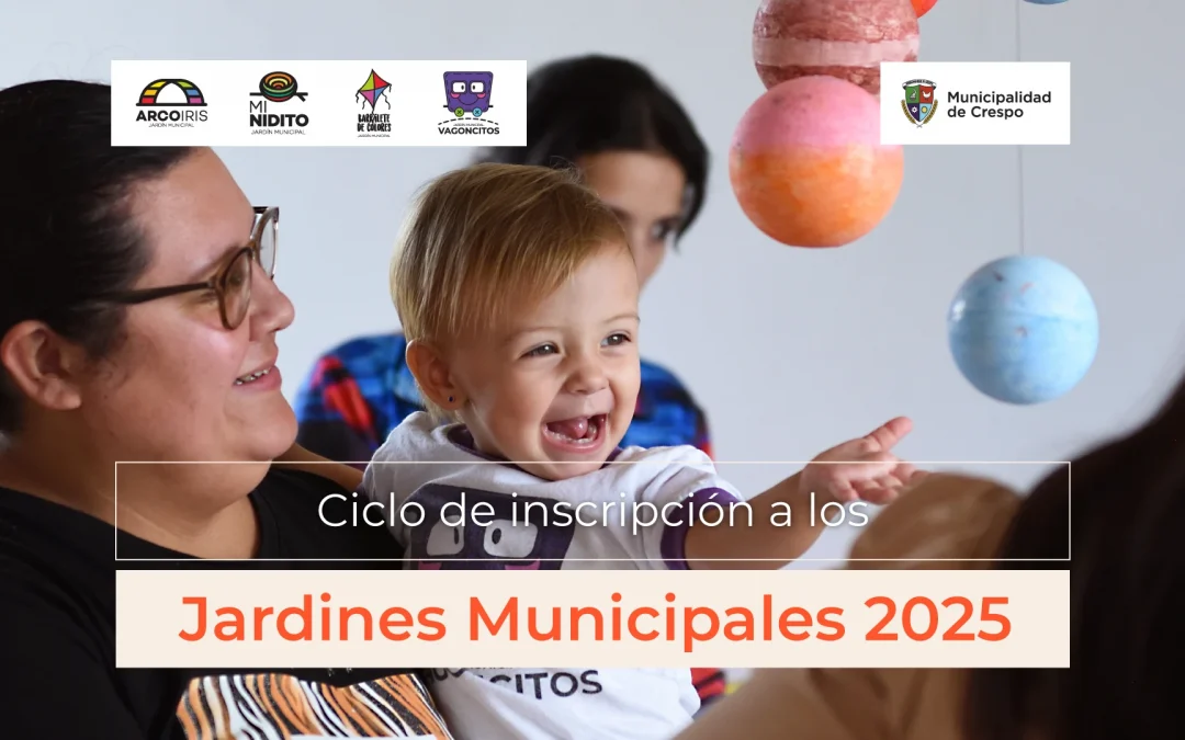 JARDINES MUNICIPALES: ABRIMOS LAS INSCRIPCIONES PARA EL CICLO LECTIVO 2025