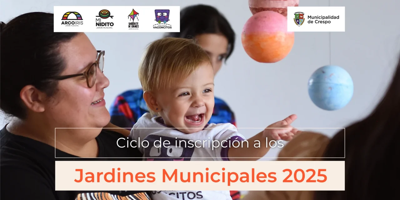 JARDINES MUNICIPALES: ABRIMOS LAS INSCRIPCIONES PARA EL CICLO LECTIVO 2025