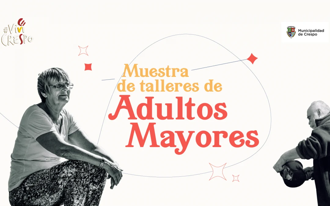 MUESTRA ANUAL DE LOS TALLERES DE ADULTOS MAYORES