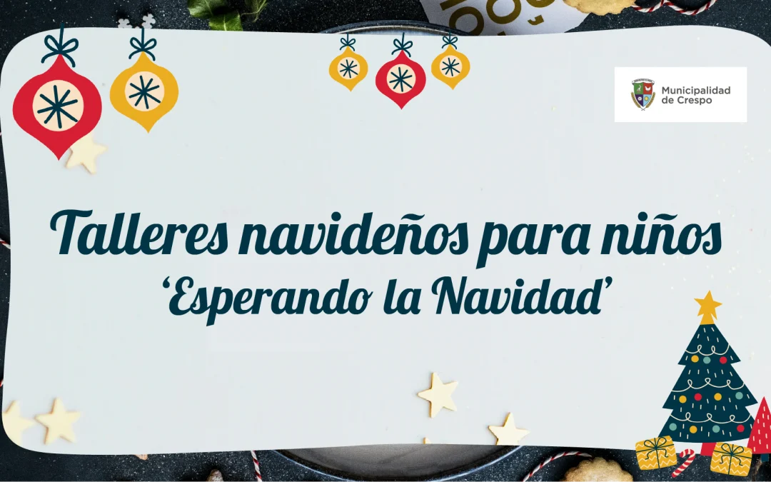 NOS PREPARAMOS PARA LA NAVIDAD, CON TALLERES INFANTILES EN EL MUSEO ‘DEL CENTENARIO’